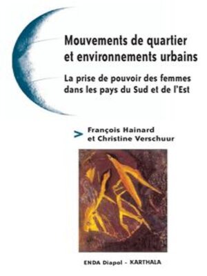 cover image of Mouvements de quartier et environnements urbains La prise de pouvoir des femmes dans les pays du Sud et de l'Est